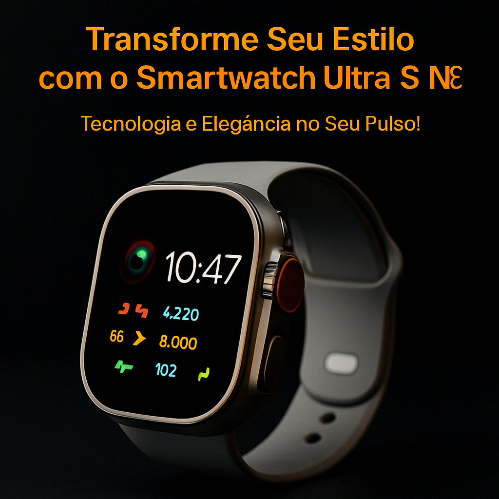 Transforme Seu Estilo com o Smartwatch Ultra S Nove: Tecnologia e Elegância no Seu Pulso!